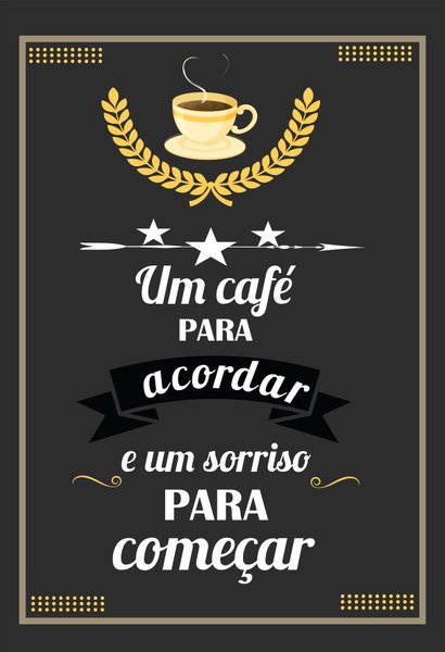 Um Café para Acordar | Quadro Decorativo Frase Café – Coleção Cozinha & Café